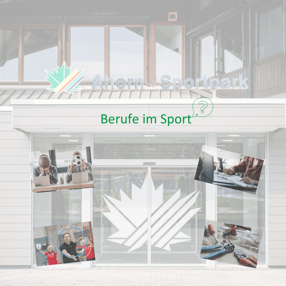 Eingangsbereich des Ahorn-Sportparks mit dem Schriftzug über der Tür. Auf der Glasfront steht in grüner Schrift „Berufe im Sport“. Rund um den Eingang sind vier Fotos angeordnet: Zwei Männer im Büro, die einen Fußball bzw. Basketball vor dem Gesicht halten; eine Person am Schreibtisch beim Schreiben; zwei Personen, die mit Hula-Hoops arbeiten; sowie ein Tisch mit Werkzeugen aus handwerklichen Berufen. Das Motiv wirbt für den Girls’Day 2026 und zeigt verschiedene berufliche Möglichkeiten im Sportumfeld.