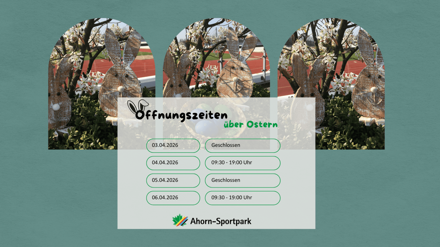 Auf dem Bild sind die Sonderöffnungszeiten des Ahorn-Sportparks über Ostern abgebildet.